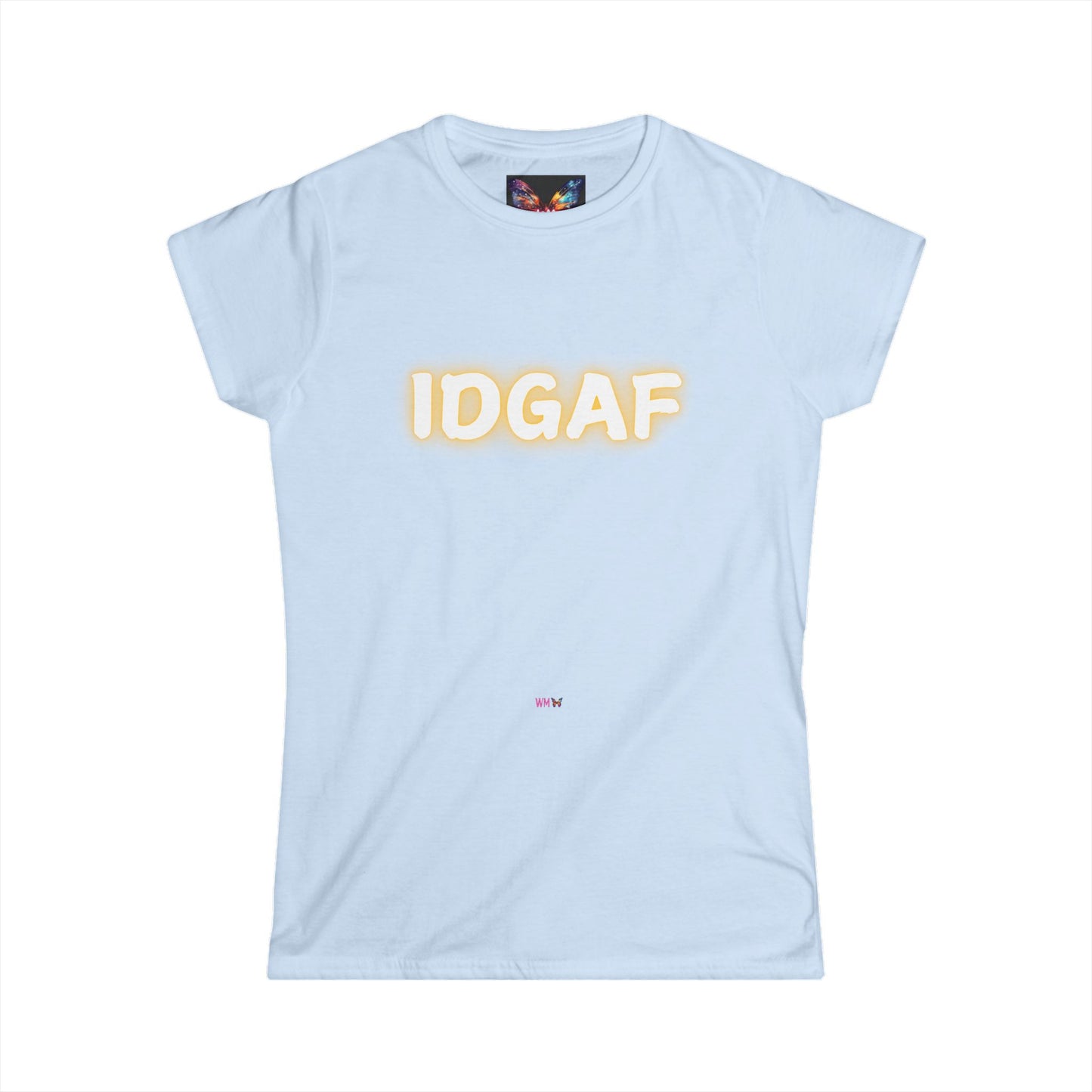 IDGAF Feminine Soft-Style T-Shirt