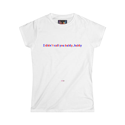 Baldy Feminine Soft-Style T-Shirt